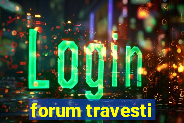 forum travesti